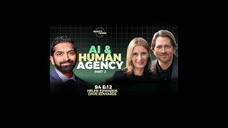 (Audio) AI and the Future of Human Agency with Helen and Dave Edwards - S4E12 (Part 2 of 2)