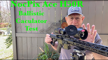 NocPix ACE H50R Ballistic Calculator: Does It Work?