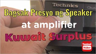 Bagsak presyo ng Speaker at Amplifier ( Kuwait Surplus )