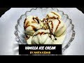 Vanilla ice cream  homemade ice cream  only 3 ingredients  recipe by anita kedar