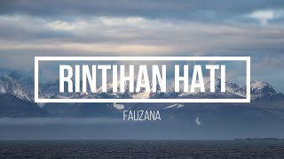 Fauzana - Rintihan Hati ( Lirik )