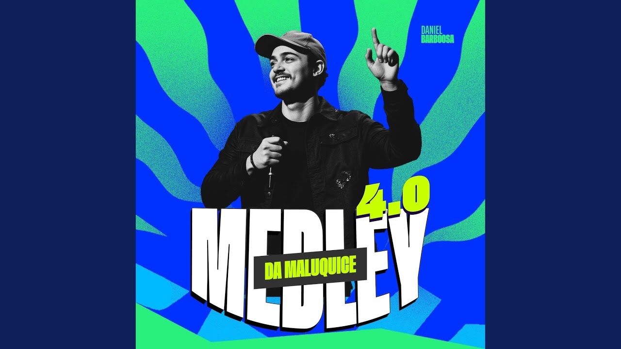 MEDLEY DA MALUQUICE 4.0