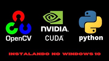 Como Instalar OpenCV com CUDA (GPU NVidia) no Windows 10