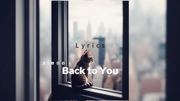 Thumbnail of Lyrics | Back to You | Siedd |