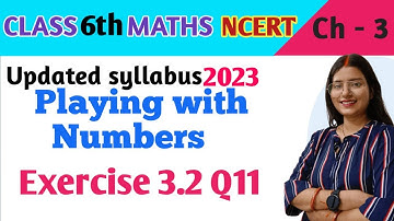 Q 11 , Ex 3.2 - Playing with Numbers - Chapter 3 - Maths Class 6th NCERT | maths new syllabus 2023