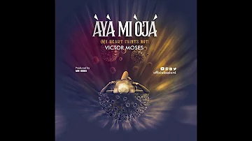 Aya mi o ja - Victor Moses (Saxlord) [Official Lyric Video]