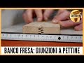 FRESA per GIUNZIONI a PETTINE al banco fresa | Falegnameria, lavorazione del legno e fai da te