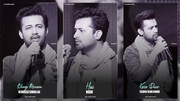 Atif Aslam Superhit Status | Atif Aslam FullScreen Whatsapp Status
