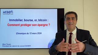 Immobilier, Bourse, Or, Bitcoin : Comment protéger votre épargne ?