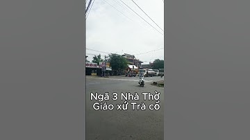 Ngã 3 Ngay nhà thờ Giáo Xứ Trà Cổ- Trảng Bom. #đấtnềntrảngbom