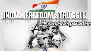 Indian Freedom Struggle - Gangsta's Paradise ||
