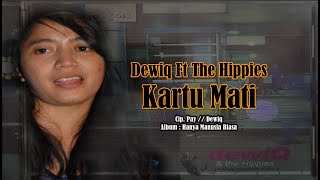 DEWIQ & THE HIPPIES - KARTU MATI LIRIK BY : LYRICS GEULIS [HANYA MANUSIA BIASA ALBUM]