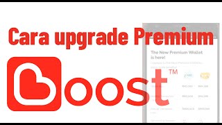 Cara Upgrade Dompet Boost Premium, Informasi Terbaru, Tidak Perlu Premium, Cukup Verifikasi IC
