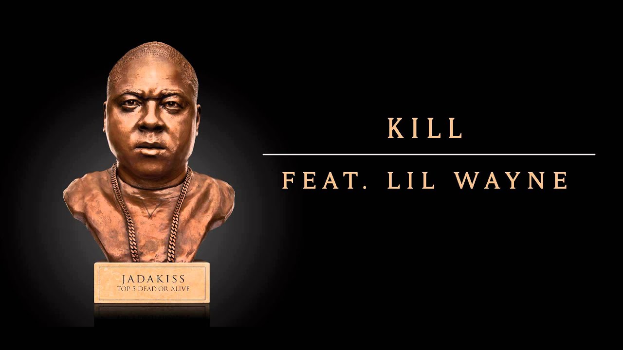 Jadakiss - Kill Feat. Lil Wayne (Official Audio)