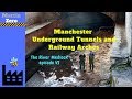 Manchester Underground Tunnels Rivers and Railway Arches (River Medlock VI)