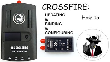 TBS CROSSFIRE: Updating, Binding, Setup, & Configuration- HOW TO / Tips & Tricks