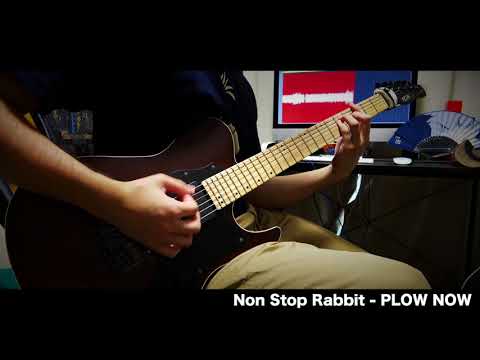 Non Stop Rabbit - PLOW NOW（Guitar cover）
