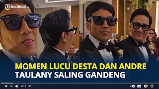 Download Lagu MOMEN Lucu Desta dan Andre Taulany di Nikahan Boiyen, Saling Gandeng saat yang Lain Ajak Istri MP3