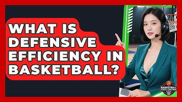 What Is Defensive Efficiency In Basketball? - Basketball Stats Central