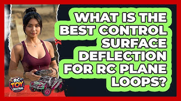 What Is The Best Control Surface Deflection For RC Plane Loops? - RC Toy Central