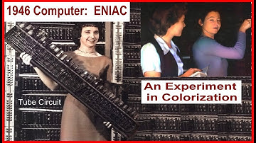 Computer History: ENIAC Colorization Project (Draft) 1946  vacuum tube electronics,  minor edit