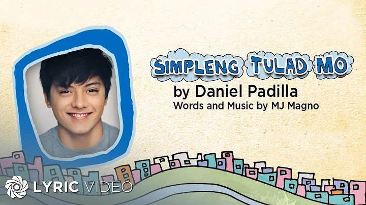 Simpleng Tulad Mo - Daniel Padilla (Lyrics) | Himig Handog P-Pop Love Songs 2014