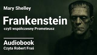 Frankenstein | Mary Shelley | AUDIOBOOK CAŁY PL | Klasyka grozy!