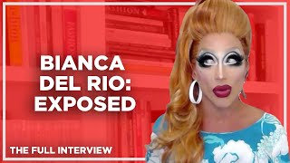 Bianca Del Rio: Exposed (The Full Interview)