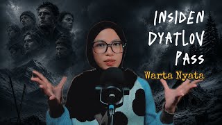 Insiden Dyatlov Pass | Warta Nyata 12