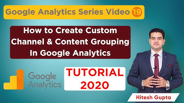 How To Set Up Channel Grouping | Content Grouping Google Analytics Set Up Tutorial In Hindi 2020
