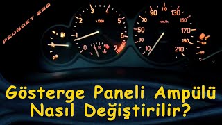 Gösterge Paneli Ampül Değiştirme | Peugeot 206 Gösterge Ampülü Değiştirme | Gösterge Işıkları Tamiri