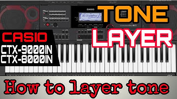 How to layer tone |Casio ctx-9000in |Casio ctx-8000in