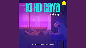 Ki Ho Gaya (Lofi Flip)