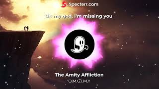 The Amity Affliction- &quot;O.M.G.I.M.Y&quot; Lyrics