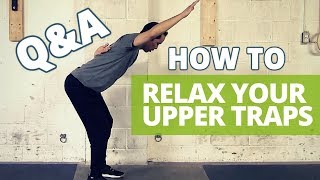 How to Deactivate and Relax the Upper Traps? [Q&A]