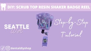 DIY SCRUB TOP BADGE REEL RESIN SHAKER WITH DENTAL TEETH [Step-by-step  tutorial] Helen Do 