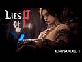 EPISODE 1 LIES OF P BLIND LETS PLAY [1080p 60FPS PS5]- NO COMMENTARY
