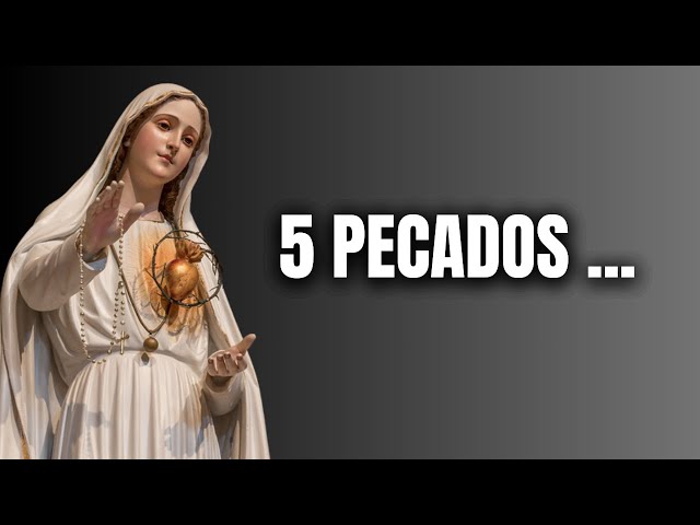 Os 5 pecados que mais ofendem a Nossa Senhora