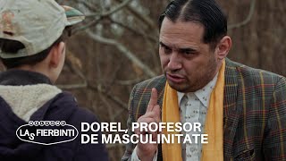 Dorel, profesor de masculinitate | Las Fierbinți | Sezonul 24
