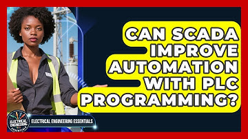Can SCADA Improve Automation With PLC Programming? - Electrical Engineering Essentials