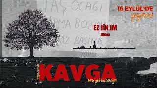 KAVGA 16 EYLÜL'DE YAYINDA