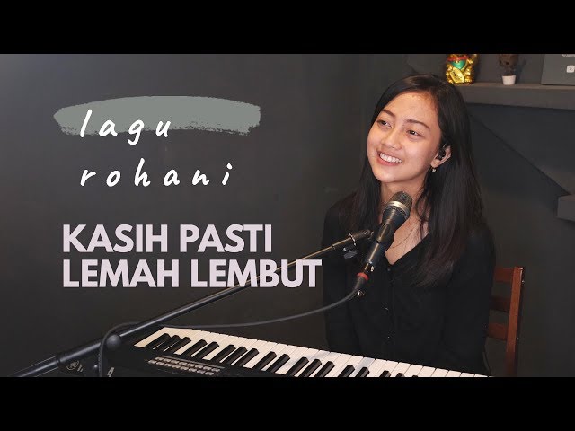 KASIH PASTI LEMAH LEMBUT ( LAGU ROHANI ) - MICHELA THEA COVER class=