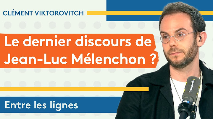 Clément Viktorovitch : le dernier discours de Jean-Luc Mélenchon ?