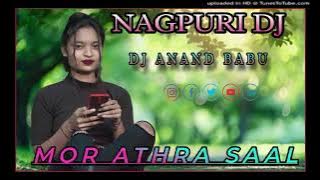 mor athra saal2.0 !!New Nagpuri dj song 2025 !! dj anand babu !! bara chakri !! 