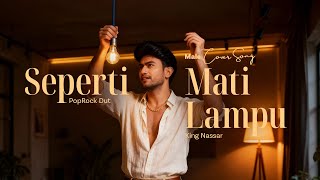 Seperti Mati Lampu • King Nassar • PopRock Dut Version