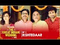 Rishtedaar  ep 01  the great indian wedding  web series  ft ambrish shreya  urvi  binge