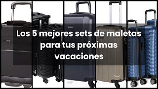 Set Maletas De Viaje Los 5 Mejores Sets De Maletas Para Tus Prximas Vacaciones 