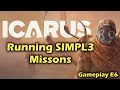 Icarus Gameplay EP 6 - SIMPL3 Missions