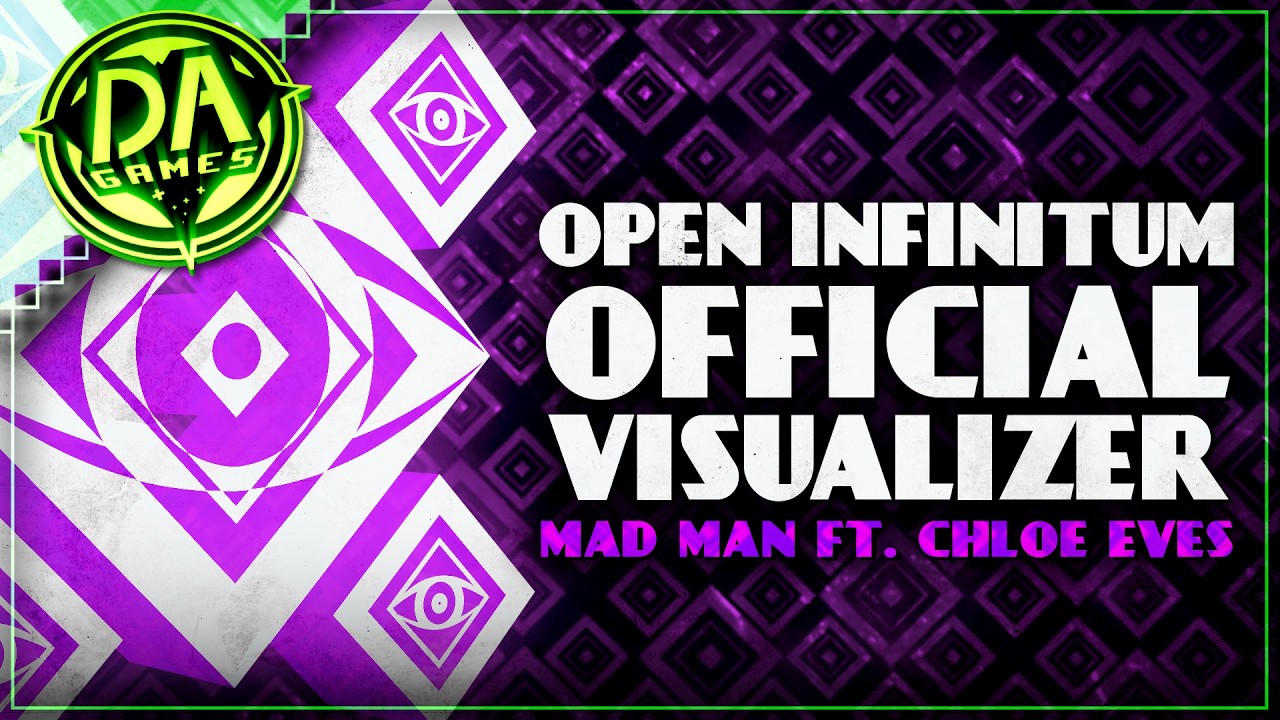 Open Infinitum - Mad Man Ft. Chloe Eves (Visualizer) - DAGames