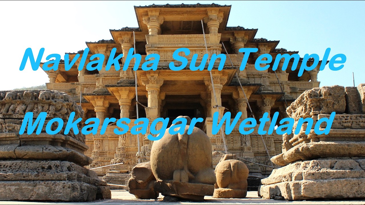 Navlakha Sun Temple l Modpar Fort l Mokarsagar Wetland l Jambuvan Caves